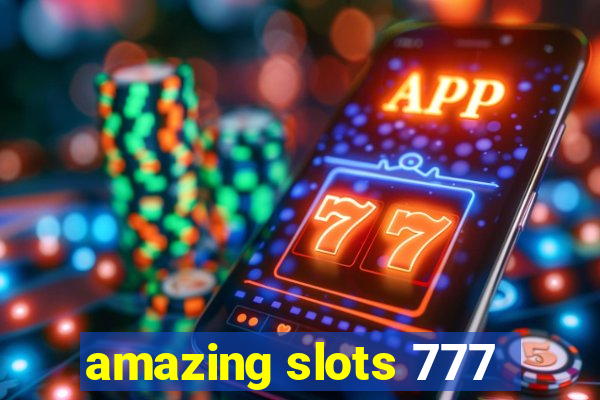 amazing slots 777